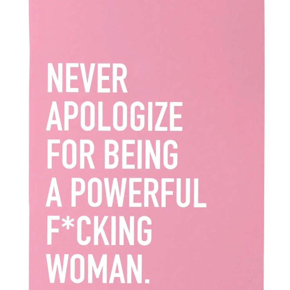 Never Apologize for Being A Powerful F*cking Woman Notebook